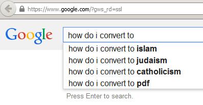 Screenshot of a Google search bar. The search bar contains the text, ''how do i convert'' and there are four suggestions beneath. The suggestions are: ''how do i convert to islam'', ''how do i convert to judaism'', ''how do i convert to catholicism'', and ''how do i convert to pdf''