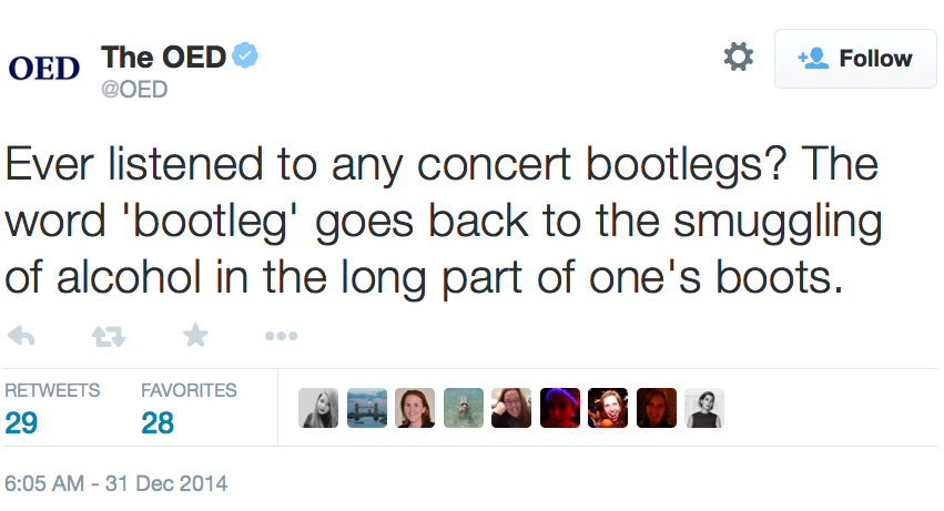 Ever listened to any concert bootlegs? The word 'bootleg' goes back to the smuggling of alcohol in the long part of one's boots.
